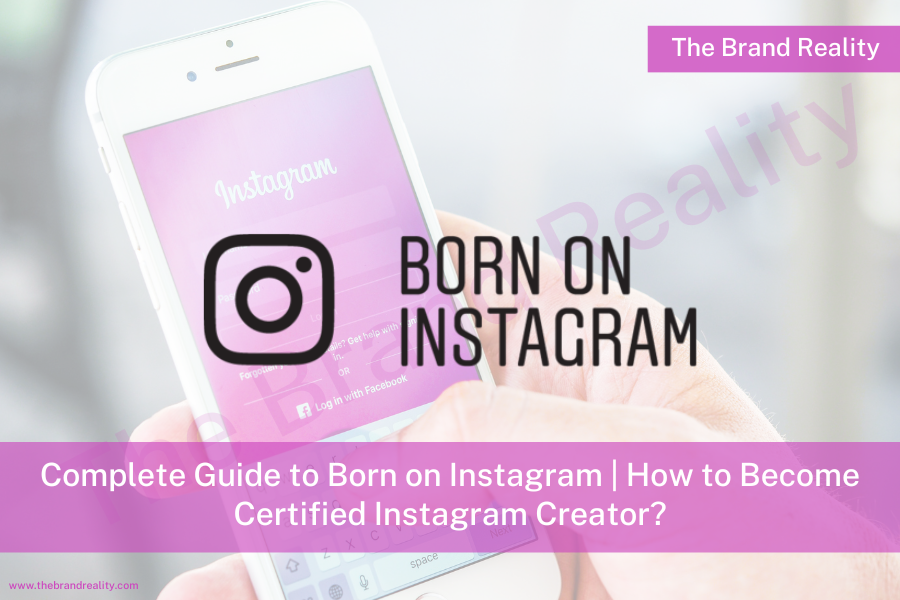 Complete Guide to Born on Instagram | How to Become Certified Instagram ...